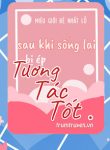sau-khi-song-lai-bi-ep-tuong-tac-tot-gioi-giai-tri